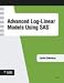 Advanced Log-Linear Models Using SAS