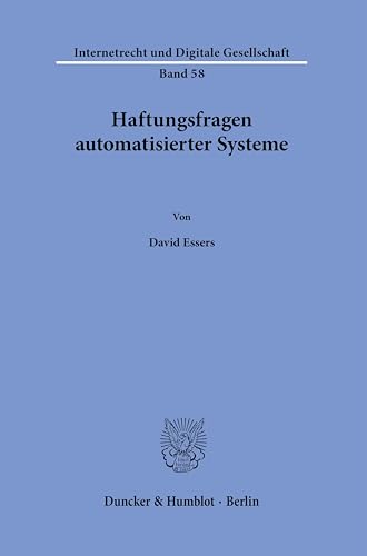 Haftungsfragen automatisierter Systeme. (Internetrecht und Digitale Gesellschaft)