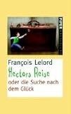 Hectors Reise: oder die Suche nach dem Glück - François Lelord