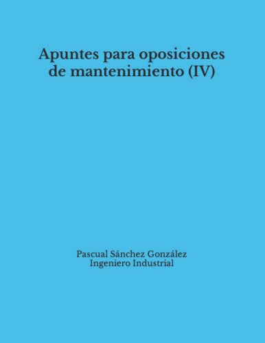 APUNTES PARA OPOSICIONES DE MANTENIMIENTO (IV)