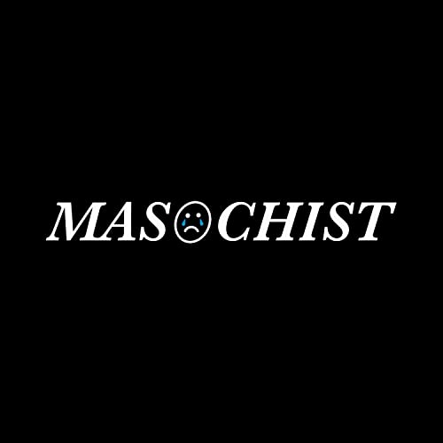  Masochist