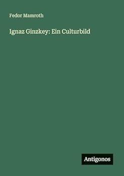 Paperback Ignaz Ginzkey: Ein Culturbild [German] Book