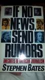 Hardcover If No News, Send Rumors: Anecdotes of American Journalism Book