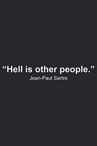 Jean-Paul Sartre Hell is other people: Lined notebook / Journal College Diary 120 Pages 6×9 Glossy Finish awesome quote cute birthday gift for him or her