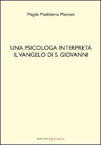 Una psicologa interpreta il Vangelo di S. Giovanni