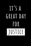 It's a Great Day For Justice: Blank Lined Notebook To Write In, Cute Gift For Law School Students And Future Lawyers, An Appreciation Gift