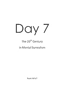 Day 7: The 20th Century in Mental Surrealism 1514355620 Book Cover