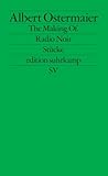 The Making Of. / Radio Noir: Stücke (edition suhrkamp) - Albert Ostermaier Vorwort: Helmut Krausser 