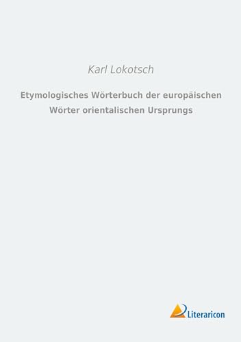 Etymologisches Wörterbuch der europäischen Wörter orientalischen Ursprungs