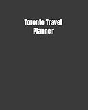 Toronto Travel Planner: My Story Begins In Toronto: Keep Track Of Your Destinations, Weather, Budget, Schedule, Flights, And Much More