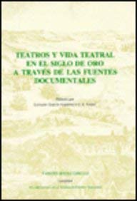 Teatros y Vida Teatral en el Siglo de Oro a través de las fuentes documentales (Monografías A)      Paperback – June 4, 1992