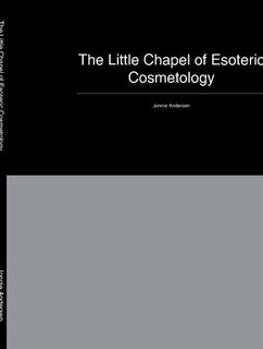 Hardcover The Little Chapel of Esoteric Cosmetology Book