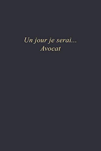 Un jour je serai...Avocat: Carnet de note | 110 pages vierges | format 6x9 po (French Edition)