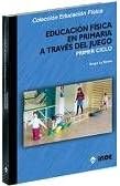 Educación Física en Primaria a través del juego. Primer ciclo: 138 (Educación Fí