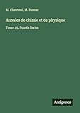  Annales de chimie et de physique: Tome 15, Fourth Series