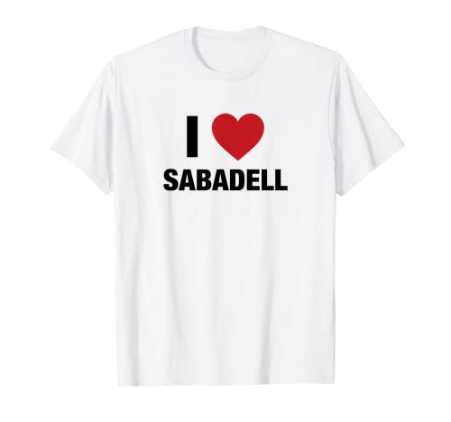I LOVE SABADELL, Ciudad en España con Corazón de Amor Rojo Camiseta