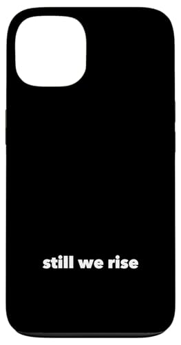 Still We Rise motivational inspirational quote �X�}�z�P�[�X iPhone 13 �p