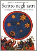 Scritto negli astri. L'astrologia nella cultura dell'Occidente Scritto negli astri. L'astrologia nella cultura dell'Occidente