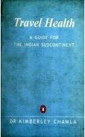 Paperback Travel Health: A Guide for the Indian Subcontinent Book