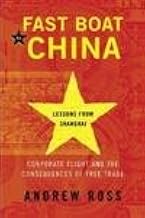 Fast Boat to China: Corporate Flight and the Consequences of Free Trade; Lessons from Shanghai