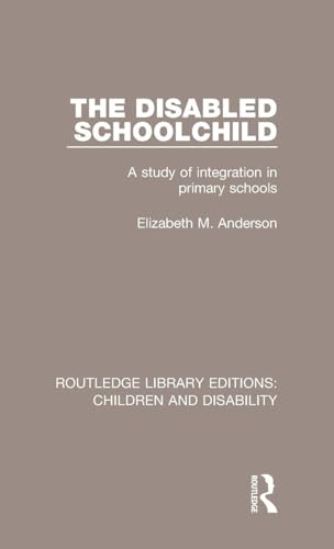 The Disabled Schoolchild: A Study of Integratio... 1138101281 Book Cover