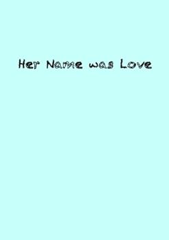 Paperback Her Name was Love Book