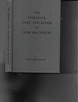 Operation, Care and Repair of Farm Machinery Twenty-Fourth Edition B002DYUV28 Book Cover