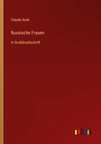 Russische Frauen: in Großdruckschrift (German Edition)