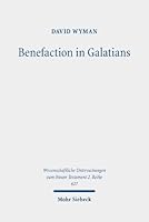 Benefaction in Galatians 3161627636 Book Cover