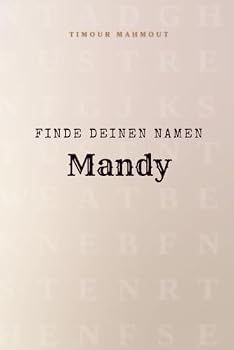 Finde Deinen Namen Mandy: Ein Rätselbuch der besonderen Art - dein Name ist der Schlüssel (German Edition)