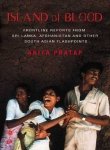 Island of Blood: Frontline Reports From Sri Lanka, Afghanistan and Other South Asian Flashpoints