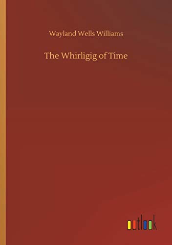 The Whirligig of Time