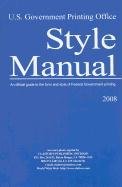 U.S. Government Printing Office Style Manual: An Official Guide to the Form and Style of Federal Government Printing