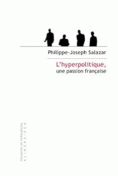Paperback L'Hyperpolitique, Une Passion Francaise: Technologies Rhetoriques de la Domination [French] Book
