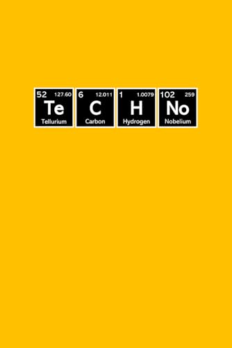 Techno: Lined Notebook / Notepad / Journal | Chemistry Pun Periodic Table Themed | 120 Pages, 6 x 9 Inches | Science Gift Idea for Students, Teachers, ... Adults, Teens, Women, Men, Boys, Girls, etc.
