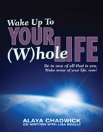 Wake Up to Your (W)hole Life: Now is the Time 0615247490 Book Cover