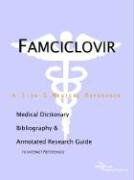 Buy Famciclovir: A Medical Dictionary, Bibliography, And Annotated Research Guide To Internet References โ BookShops.in