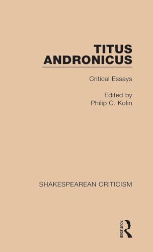 Titus Andronicus: Critical Essays 1138849766 Book Cover