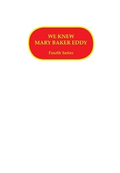 We Knew Mary Baker Eddy-Fourth Series