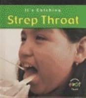 Strep Throat (It's Catching) 1403402760 Book Cover