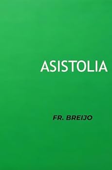 ASISTOLIA: (La dosis hace el veneno) (MEDICINA) (Spanish Edition)
