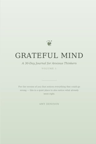 GRATEFUL MIND: A 30-Day Journal for Anxious Thinkers