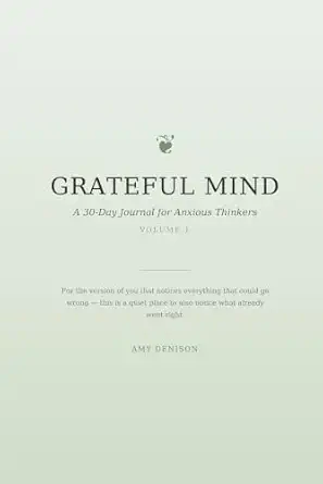Grateful Mind: A 30-Day Journal for Anxious Thinkers