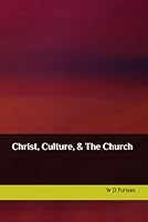 Christ, Culture, & The Church B0G2GQDRGC Book Cover