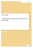 Ausl?ndische Direktinvestitionen in der S. R. Vietnam (German Edition)