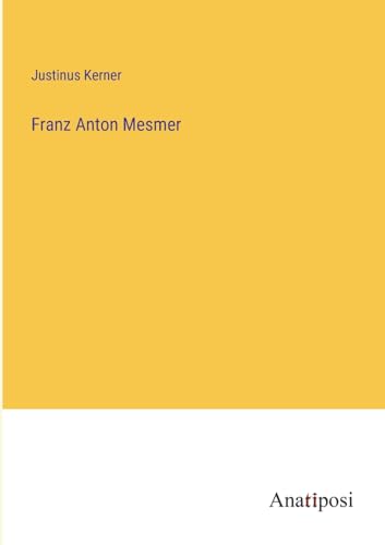 Franz Anton Mesmer (German Edition)