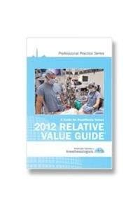2012 Relative Value Guide: A Guide for Anesthesia Values (Single Book): Asa: 9781937542009 ...