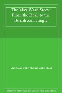 Hardcover The Max Ward Story: A Bush Pilot in the Bureaucratic Jungle Book