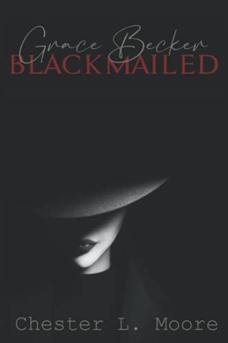 Grace Becker: Blackmailed (Becoming A Hitman)
