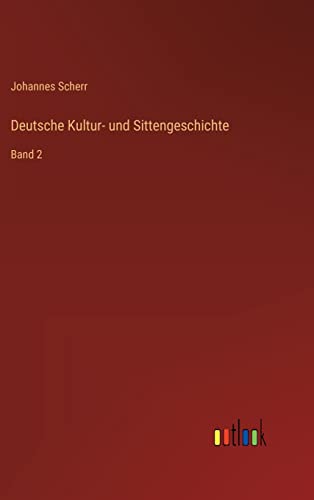 Deutsche Kultur- und Sittengeschichte: Band 2 (German Edition)